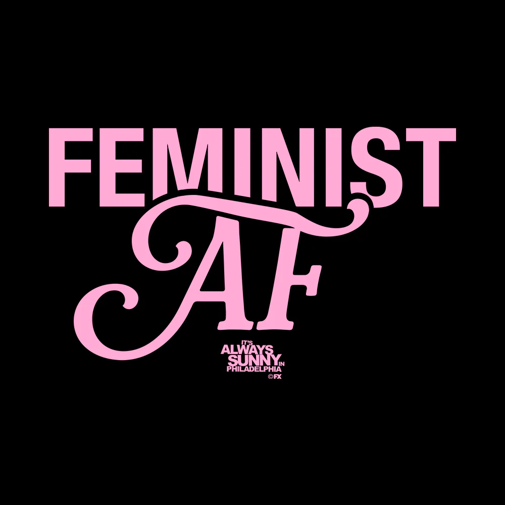 It's Always Sunny in Philadelphia Feminist AF Adult Long Sleeve T-Shirt - Image 2