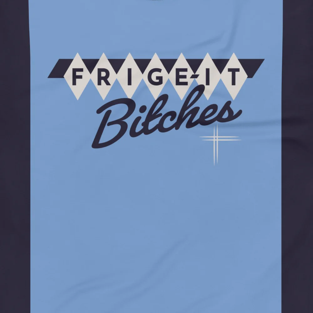 It's Always Sunny in Philadelphia Frige-It Bitches Adult T-Shirt - Image 4