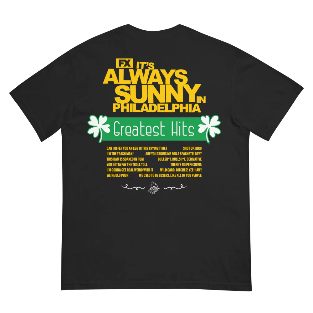 It's Always Sunny in Philadelphia Greatest Hits Quotes Comfort Colors T-shirt