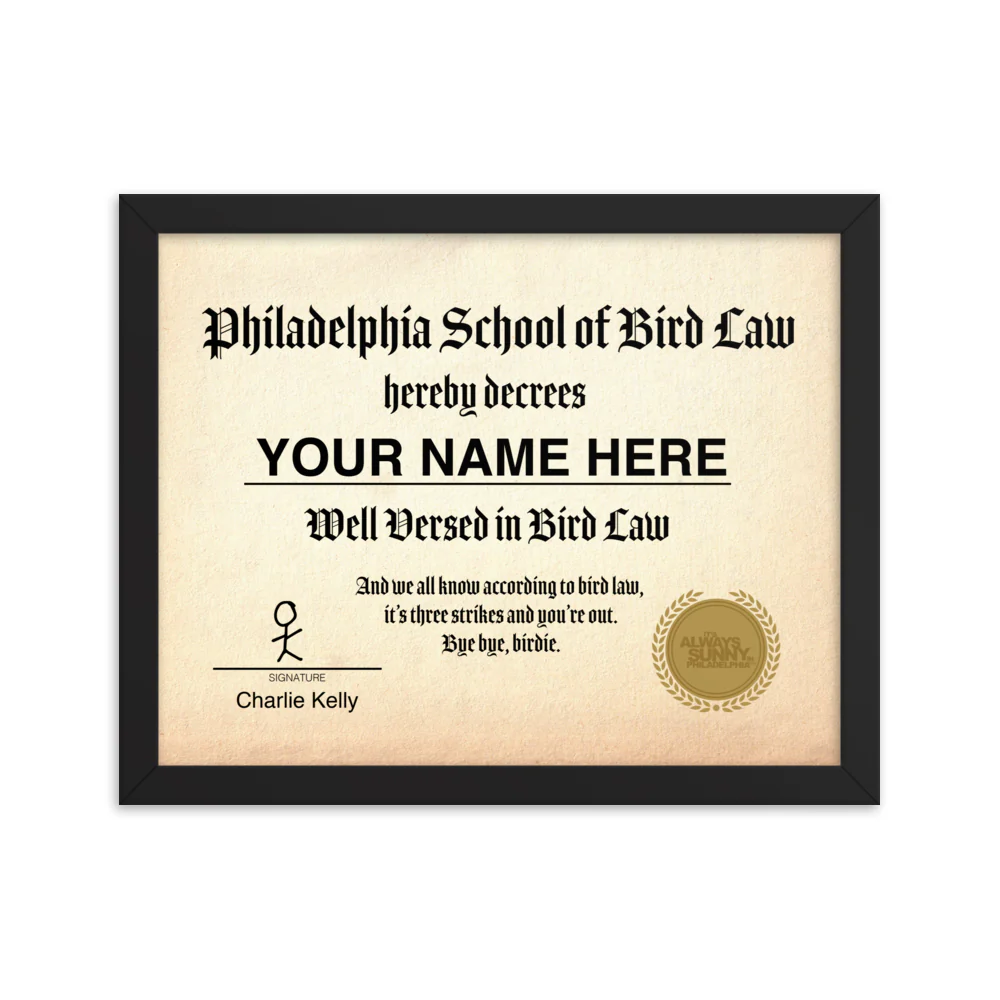 It's Always Sunny in Philadelphia School of Bird Law Personalized Framed Certificate